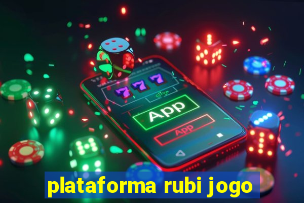 plataforma rubi jogo